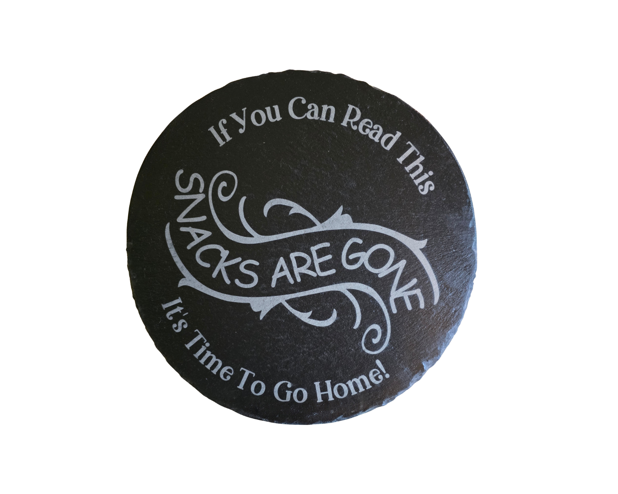 If You Can Read This, Snacks Are Gone, Time to Go Home! Serving Tray