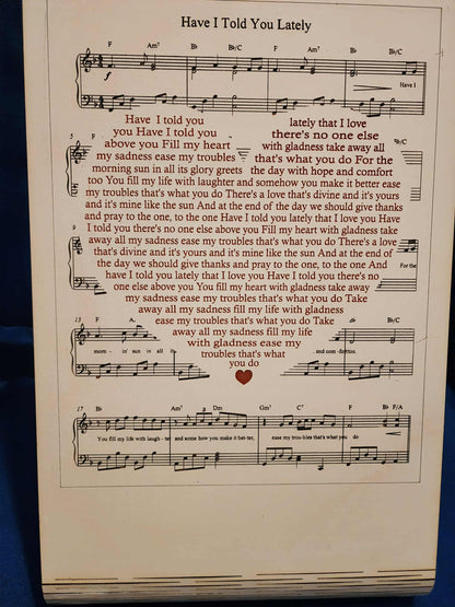 "Have I Told You Lately" Laser-Engraved Poem and Music on Wood